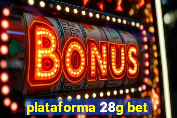 plataforma 28g bet